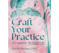 Craft Your Practice: A Companion Workbook