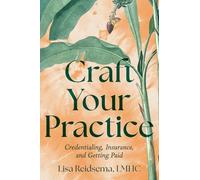 Craft Your Practice: Credentialing, Insurance, and Getting Paid