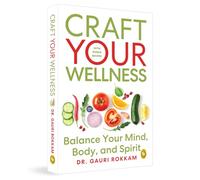 Craft Your Wellness: Balance Your Mind, Body, and Spirit