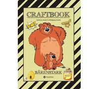 CRAFTBOOK - 100 BÄRENSTARKE MOTIVE - KNIFFLIGE RÄTSEL - LUSTIGE AUFGABEN - WISSENSWERTES - DER BÄR IST LOS - LUSTIGE FIGUREN UND BÄREN: BÄRENSTARK