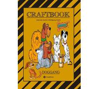 CRAFTBOOK - 100 SEITEN MIT DEM TREUEN VIERBEINER - WUNDERBARE HUNDEMOTIVE - KNIFFLIGE RÄTSEL & AUSFGABEN - WISSENSWERTES - MEINE STROY: DOGGANG