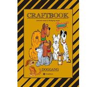 CRAFTBOOK - 100 SEITEN MIT DEM TREUEN VIERBEINER - WUNDERBARE HUNDEMOTIVE - KNIFFLIGE RÄTSEL & AUSFGABEN - WISSENSWERTES - MEINE STROY: DOGGANG