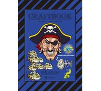 CRAFTBOOK - 100 SEITEN PIRATEN - TOLLE AUSMALMOTIVE - WISSENSWERTES - FREIBEUTER - KNIFFLIGE RÄTSEL & AUFGABEN - BILDVORLAGE - HAIE - KRAKEN: PIRATEN