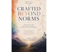 CRAFTED BEYOND NORMS: Love, Identity, Emotional Connection Beyond Traditional Expectations