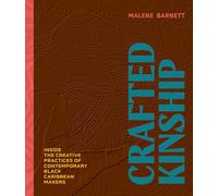 Crafted Kinship /anglais: Inside the Creative Practices of Contemporary Black Caribbean Makers