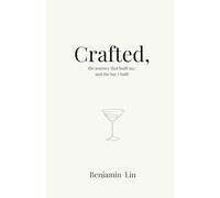 Crafted: The journey that built me and the bar I built