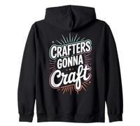 Crafters Gonna Craft Diseño divertido para los amantes de los pasatiempos creativos Sudadera con Capucha