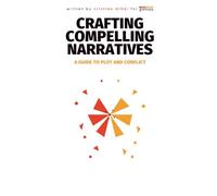 Crafting Compelling Narratives: A Guide to Plot and Conflict