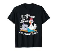 Crafting Crafter Hablando conmigo mismo Consejos de expertos Camiseta