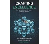 Crafting Excellence: The Art & Science of Modern Software Quality