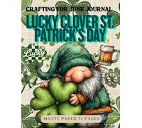 Crafting for Junk Journals Lucky Clover St. Patrick’s Day Ephemera Book: High Quality Images Of Peoples, For Paper Crafts, Collage Art, and More. (Matte Paper)