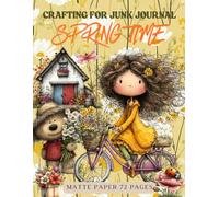 Crafting for Junk Journals Spring Time Ephemera Book: High Quality Images Of Peoples, For Paper Crafts, Collage Art, and More. (Matte Paper)