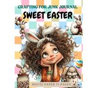 Crafting for Junk Journals Sweet Easter Ephemera Book: High Quality Images Of Peoples, For Paper Crafts, Collage Art, and More. (Matte Paper)