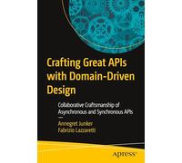 Crafting Great APIs with Domain-Driven Design: Collaborative Craftsmanship of Asynchronous and Synchronous APIs