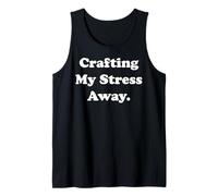 Crafting My Stress Away Creative Fun Camiseta sin Mangas