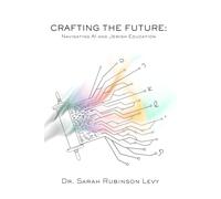 Crafting the Future: Navigating AI and Jewish Education