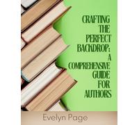 Crafting the Perfect Backdrop: A Comprehensive Guide for Authors
