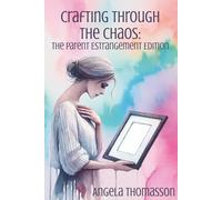 Crafting Through the Chaos: The Parent Estrangement Edition