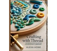 Crafting with Thread: The Modern Stitch Collection for Needlepoint & Embroidery