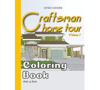 Craftsman Home Tour Coloring Book Volume 1: Architectural Floor Plans with Exterior and Interior Drawings of a Single House (OpenHouse)