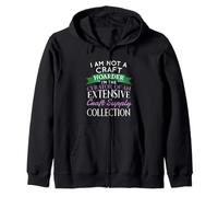 Crafty Crafter Not Craft Hoarder, Curator of Collection Sudadera con Capucha