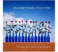 Craig Chasen - Moonlight Made a Fool of Me