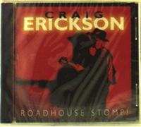 Craig Erickson - Roadhouse Stomp!