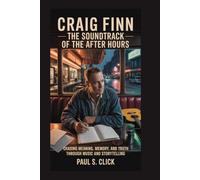 Craig Finn: The Soundtrack of the After Hours: Chasing meaning, memory, and truth through music and storytelling
