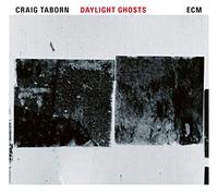 Craig Taborn - Daylight Ghosts