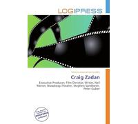 Craig Zadan: Executive Producer, Film Director, Writer, Neil Meron, Broadway Theatre, Stephen Sondheim, Peter Guber