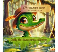 Crally The Adventurous Alligator: Kids' Creative Story and Activity Book (Dream2Live Creative Kids)