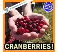 Cranberries!: A My Incredible World Picture Book for Children