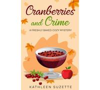 Cranberries and Crime: A Freshly Baked Cozy Mystery