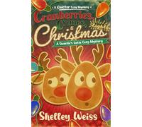 Cranberries, Crimes, and Christmas Lights!: A Sweetie's Latte Cozy Mystery