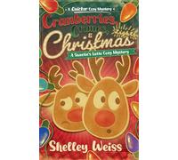 Cranberries, Crimes, & Christmas Lights!: 7 (A Sweetie's Latte Cozy Mystery)