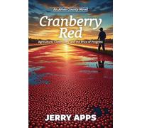 Cranberry Red: A Rural Tale of Breakthroughs, Betrayals and Moral Courage