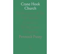 Crane Hook Church: Predecessor of the Old Swedes' Church at Wilmington, Delaware