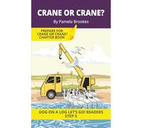 Crane Or Crane?: Short Decodable Books Prepare Students for Reading DOG ON A LOG Decodable Chapter Books. For Beginning Readers and Students with ... e) (DOG ON A LOG Let's GO! Readers)
