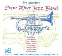 Crane River Jazzband - The Legendary Crane River Jazz Band