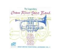 Crane River Jazzband - The Legendary Crane River Jazz Band