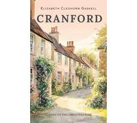 Cranford: A Classic Literary Story of English Village Life