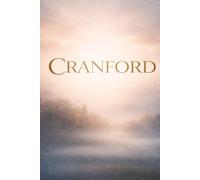 CRANFORD: A Gentle Victorian Novel of Small-Town Life, Women’s Society, Friendship, and Social Change