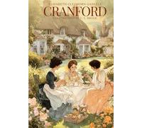 Cranford : A Literary Fiction Classic of English Village Life: with original Illustrations and Annotated