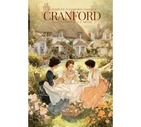 Cranford : A Literary Fiction Classic of English Village Life: with original Illustrations and Annotated