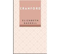 Cranford: A Victorian Regency Tale, An Unabridged Edition