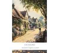 Cranford by Elizabeth Cleghorn Gaskell: A Delightful Classic with Exclusive Insights