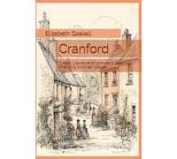 Cranford: Classic Literature on Women's Lives in a Changing Victorian Village