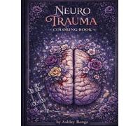 Cranial Bloom: A Neuro Trauma Coloring Book