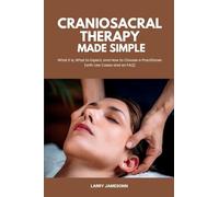 Craniosacral Therapy Made Simple: What It Is, What to Expect, and How to Choose a Practitioner (with Use Cases and an FAQ)