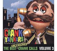 Crank Yankers - The Best Uncensored Crank Calls Volume 3